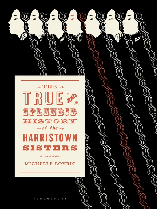 Title details for The True and Splendid History of the Harristown Sisters by Michelle Lovric - Available